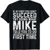 Funny Because I'm Mike That's Why T Shirts Men Pure Cotton Humor Streetwear Tee Shirt Short Sleeve Unisex Loose Clothing