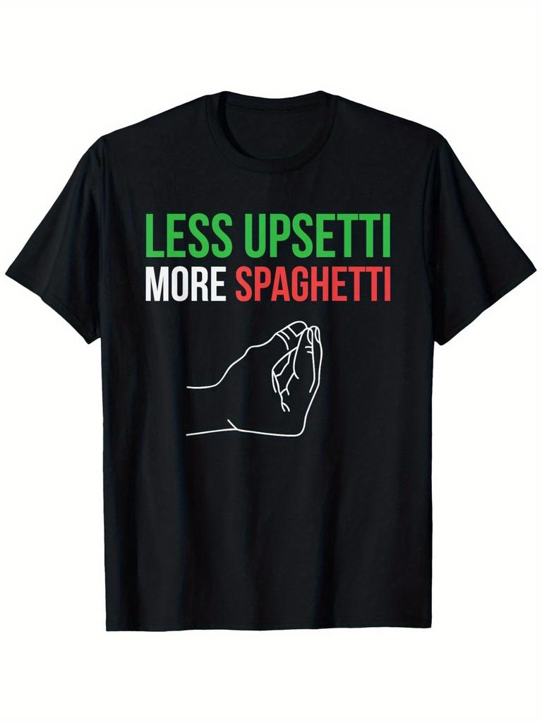 Less Upsetti More Spaghetti Italian Phrase T-Shirt - Funny Pasta with Spaghett