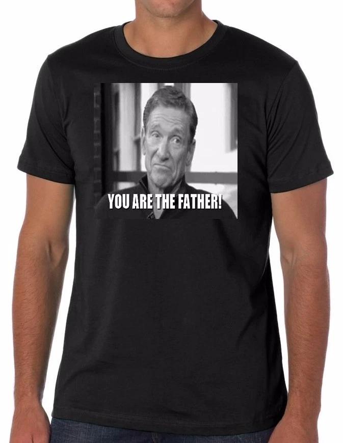 FATHERS DAY YOU ARE THE FATHER T shirt MAURY XL