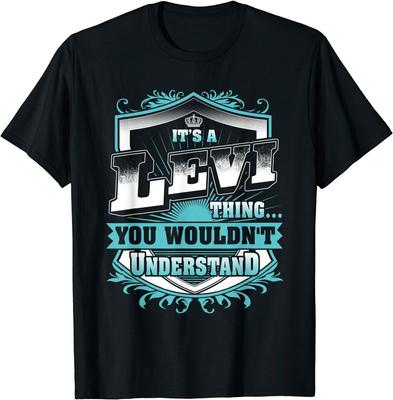 ItS A Levi Thing You WouldnT Understand Levi Named T-Shirt Black
