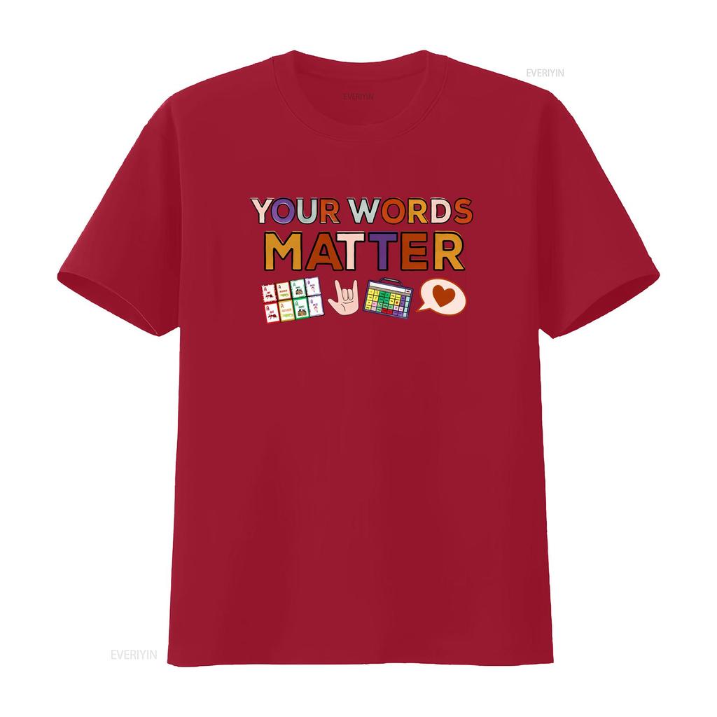 Your Words Matter T Shirt AAC SPED Teacher Inclusion Neurodiversity Bcba Slp OT Teachers Language Special Education Vintage