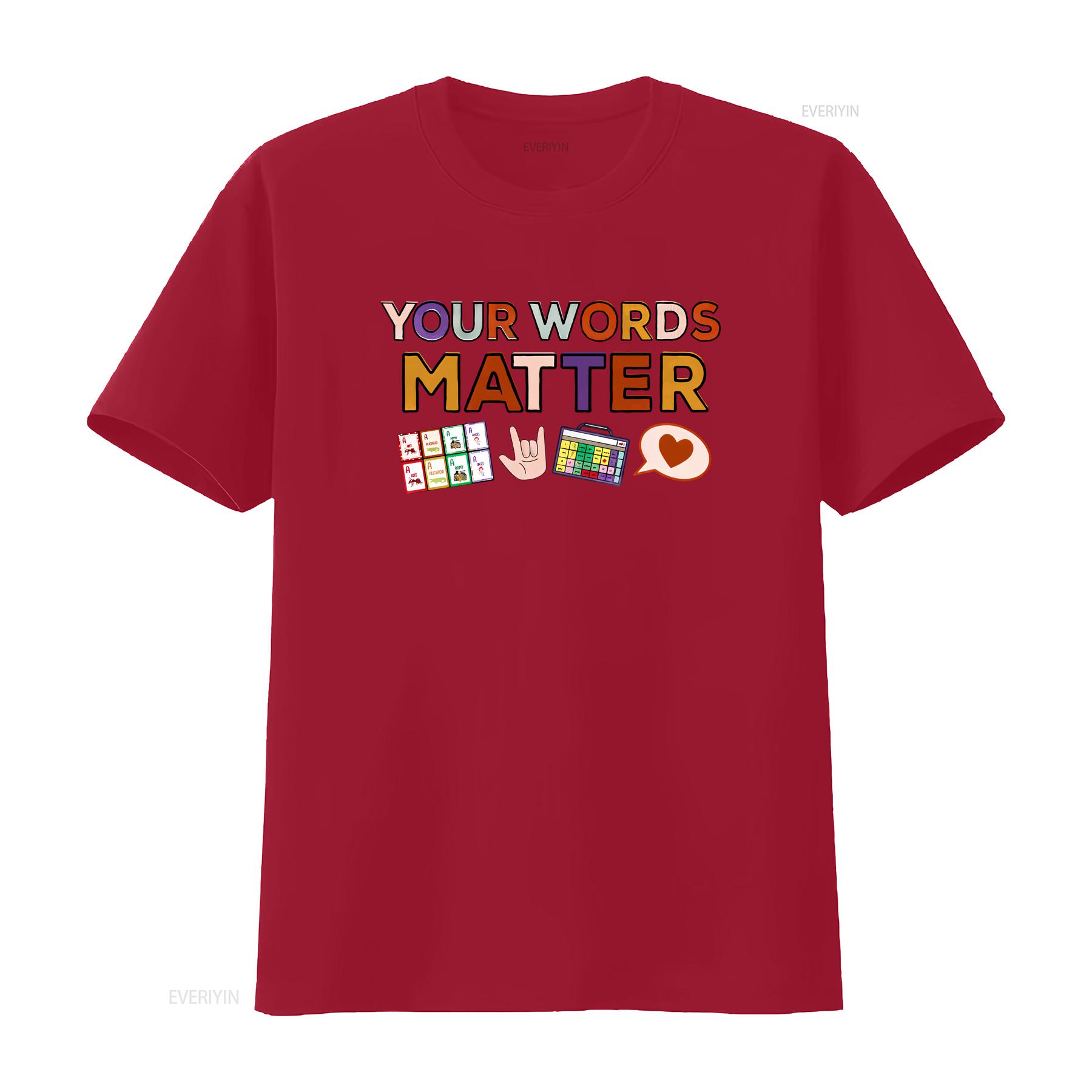 Your Words Matter T Shirt AAC SPED Teacher Inclusion Neurodiversity Bcba Slp OT Teachers Language Special Education vintage S