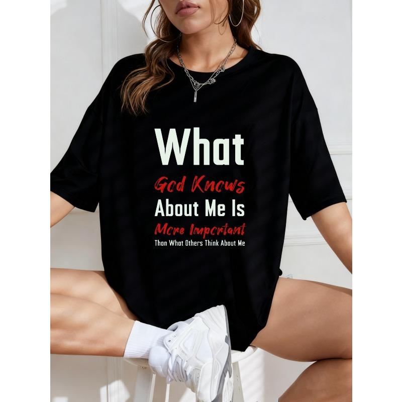 White Oversized T Shirt With What God Knows About Me Is More Important Than What Others Think About Me Print For Casual Wear And Everyday Style