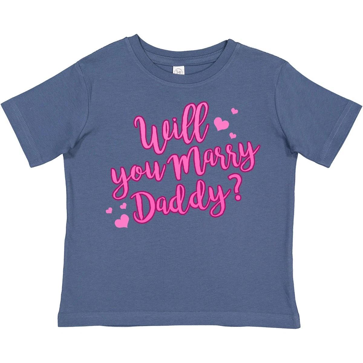 Inktastic Will You Marry Daddy Toddler T-Shirt Valentines Day Dad Proposal Heart 160
