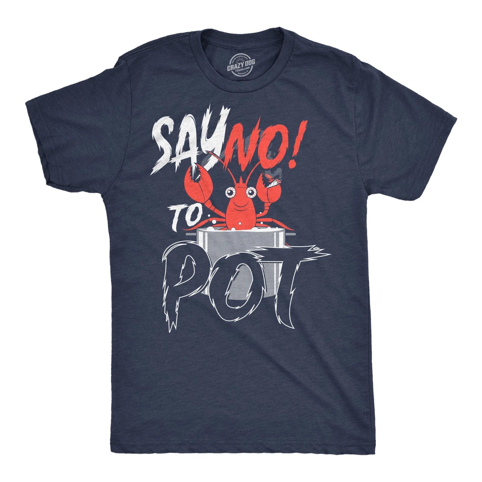 Mens Funny T Shirts Say No to Pot Sarcastic Lobster Graphic Novelty Tee for Men XXL