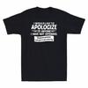 I Would Like To Apologize To Anyone I Have Not Offended Funny Saying T-Shirt
