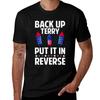 Back Up Terry Put It In Reverse T-Shirt Trendy Casual Short Sleeve Shirt