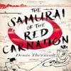 The Samurai of the Red Carnation by Denis Theriault Hardback Book 9781782279679