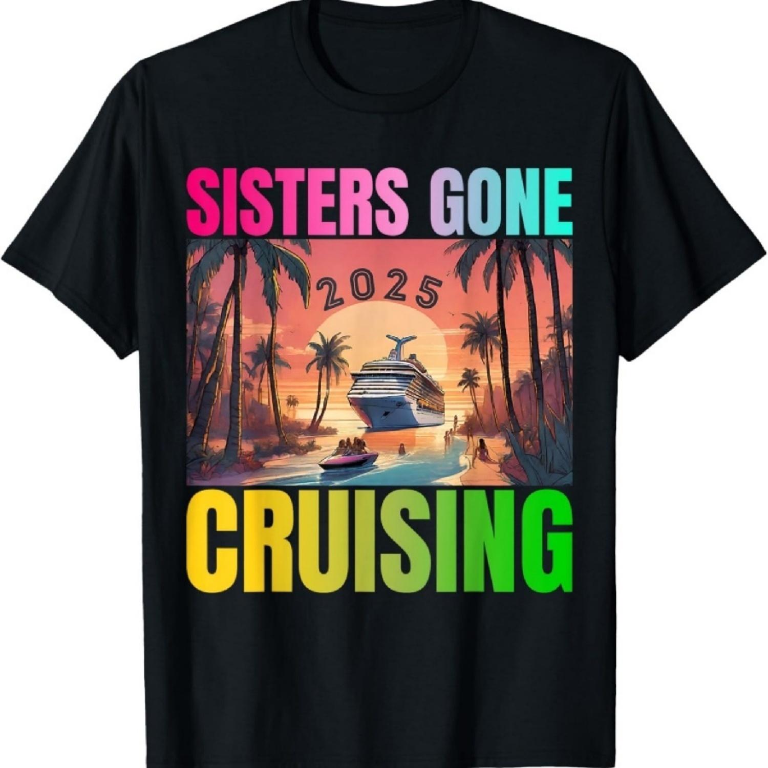 Sisters Gone Cruising Adventures in Cruising Happy girls T-Shirt S