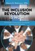 The The Inclusion Revolution Is Now : An Innovative Framework for Diversity and Inclusion In the Workplace Book