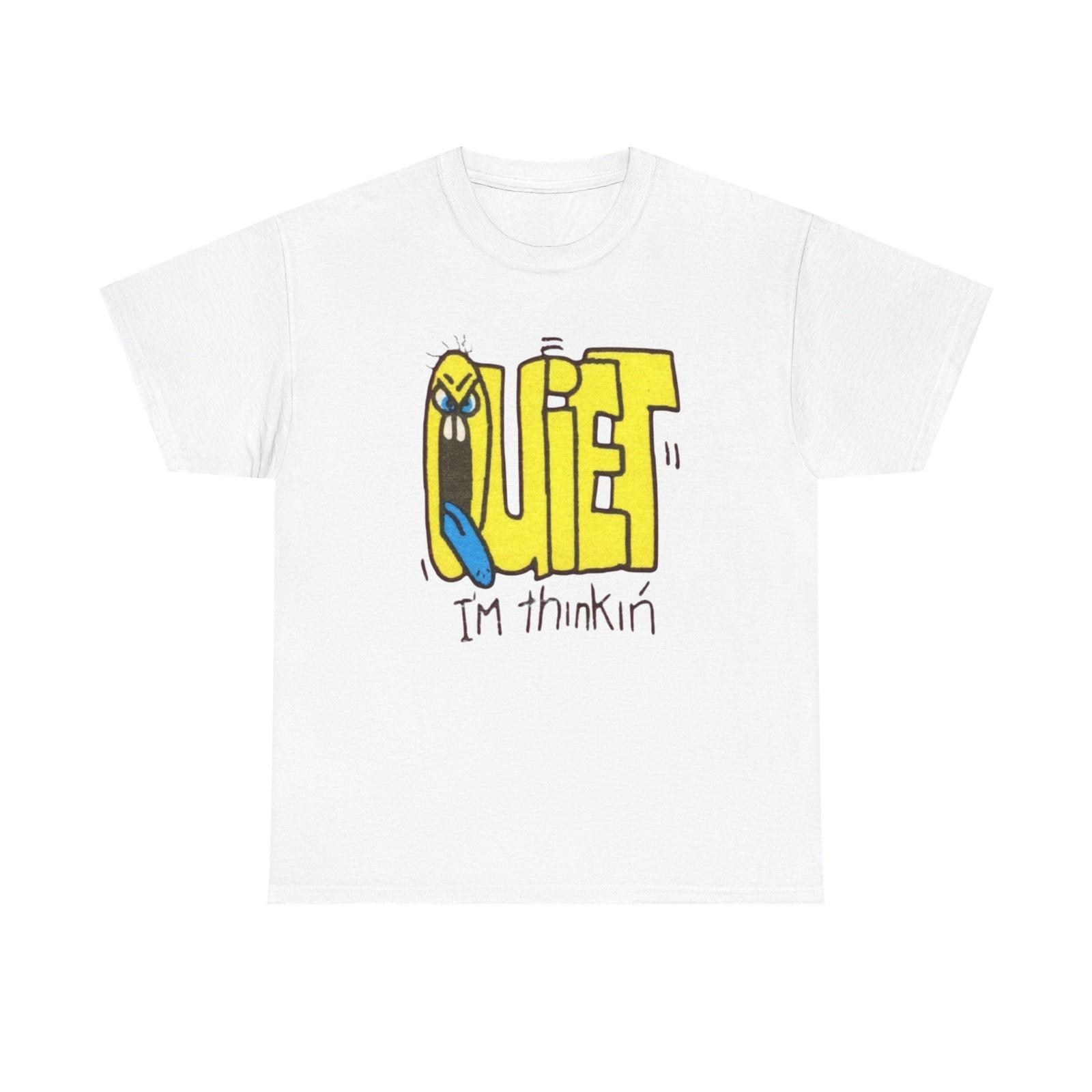 Quiet Im Thinking Funny Graphic T-Shirt Unisex Heavy Cotton Tee S