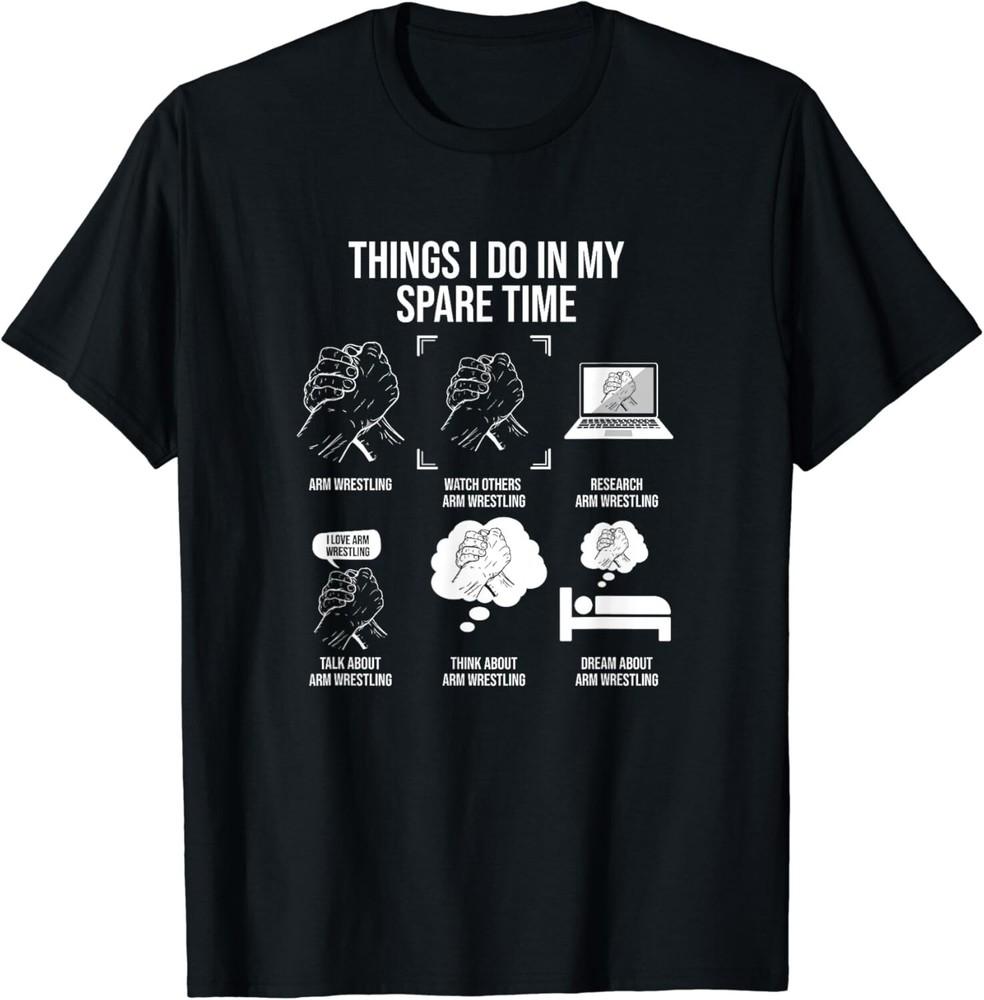 Things I Do In My Spare Time_ Arm Wrestling Gift Unisex T-Shirt