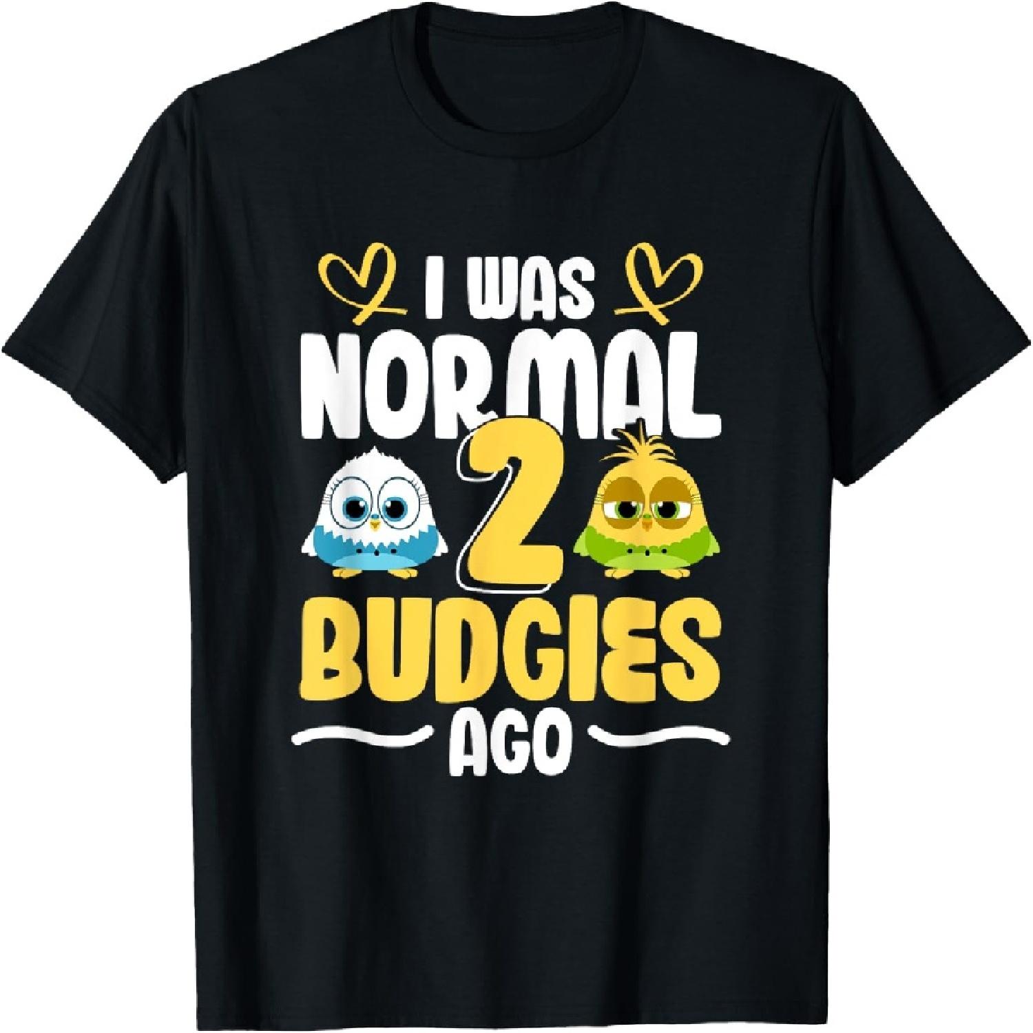 I Was Normal 2 Budgies Ago - Pet Budgies Parakeet T-Shirt S
