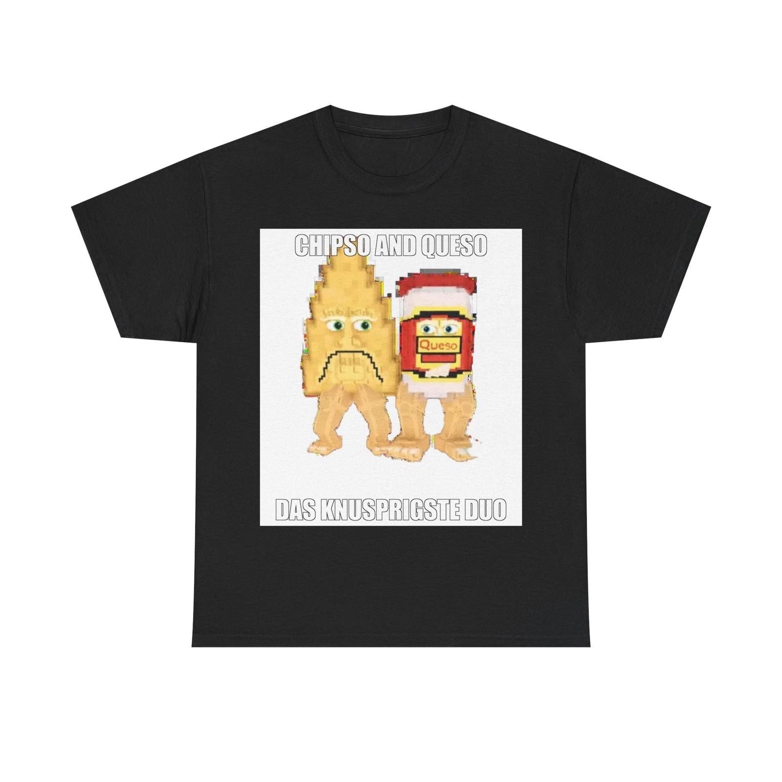 Chipso And Queso Unisex T-Shirt | Brainrot Meme Shirt Funny Viral Internet Humor 4XL