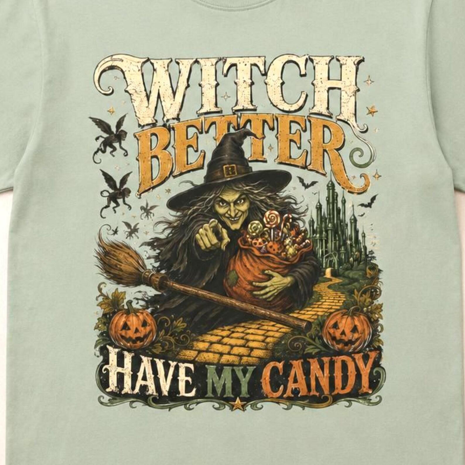 Witch Better Have My Candy Shirt, Comfort Colors 1717 Tee, Funny Halloween Witch Top, Retro Spooky Graphic Tee, Wicked Witch Gift S