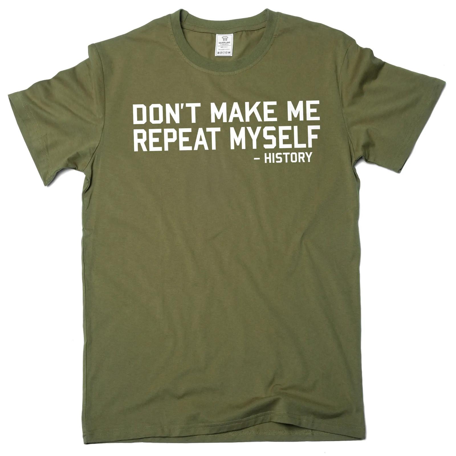 Men s funny don t make me repeat myself - history T-shirt sarcastic tee shirt S разноцветный