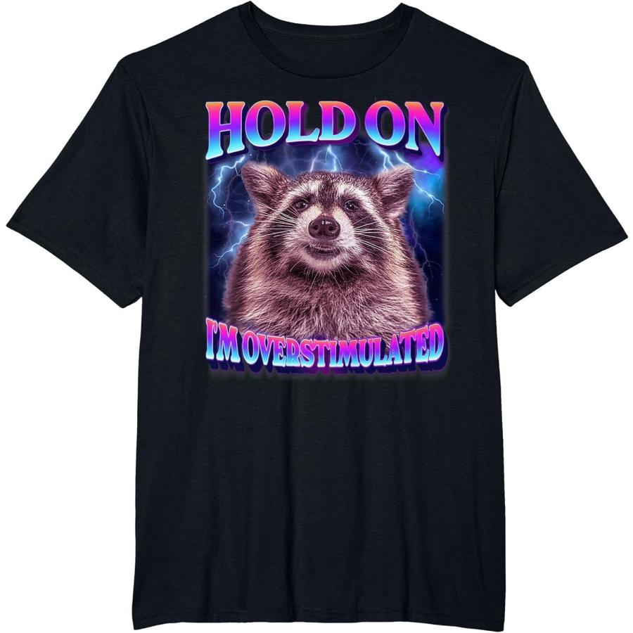 

ZHANGZHUNN Hold on Im Overstimulated Raccoon Funny Men Women T-Shirt XXXXXL чорний