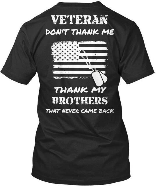 Veteran -new - Dont Thank Me My Brothers That Never Came Premium T-Shirt S