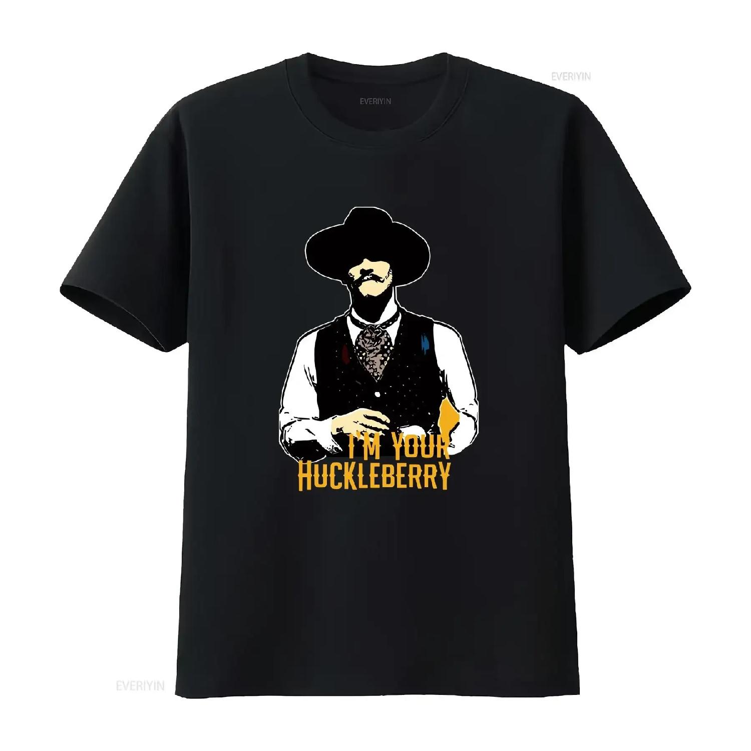 I m Your Huckleberry Doc Holliday Cowboy Movie TV Retro T Shirt New vintage Washed Breathable Slightly streetwear Unisex S