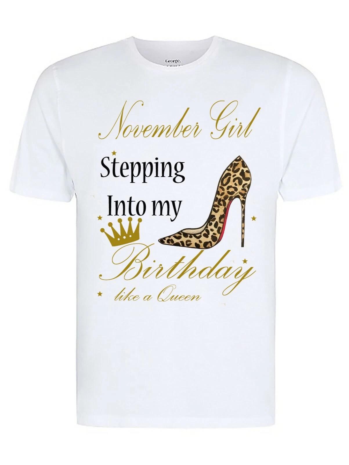 November Girl Stepping Into My Birthday Like A Queen, Fun/Novelty T-Shirt 2XL