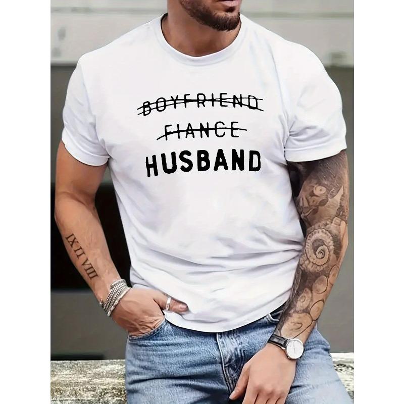 European sizes Husband Print Tee Shirt, Tees For Men, Casual Short Sleeve T-shirt For Summer