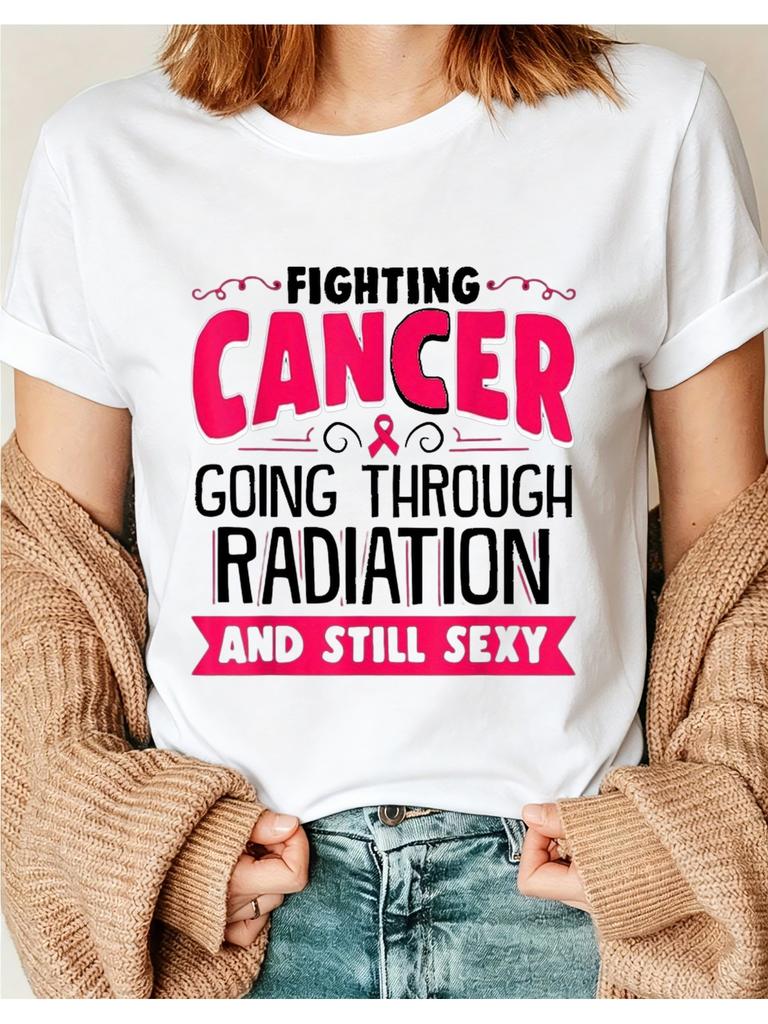 Fighting Cancer Going Through Radiation Breast Cancer T-Shirt Pure Fabric Weight Regular Size X T-Shirts Funny Women'S S