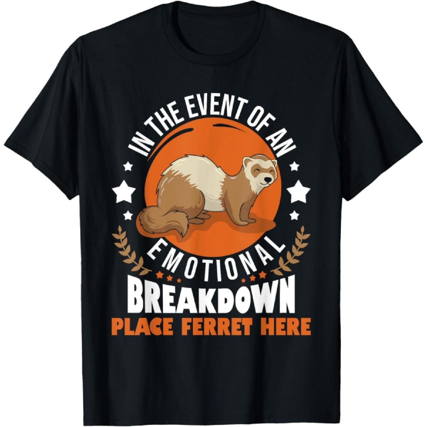 In The Event Of Emotional Breakdown Place Ferret Here T-Shirt S