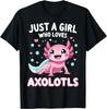 Axolotl Kawaii Just A Girl Who Loves Axolotls T-Shirt