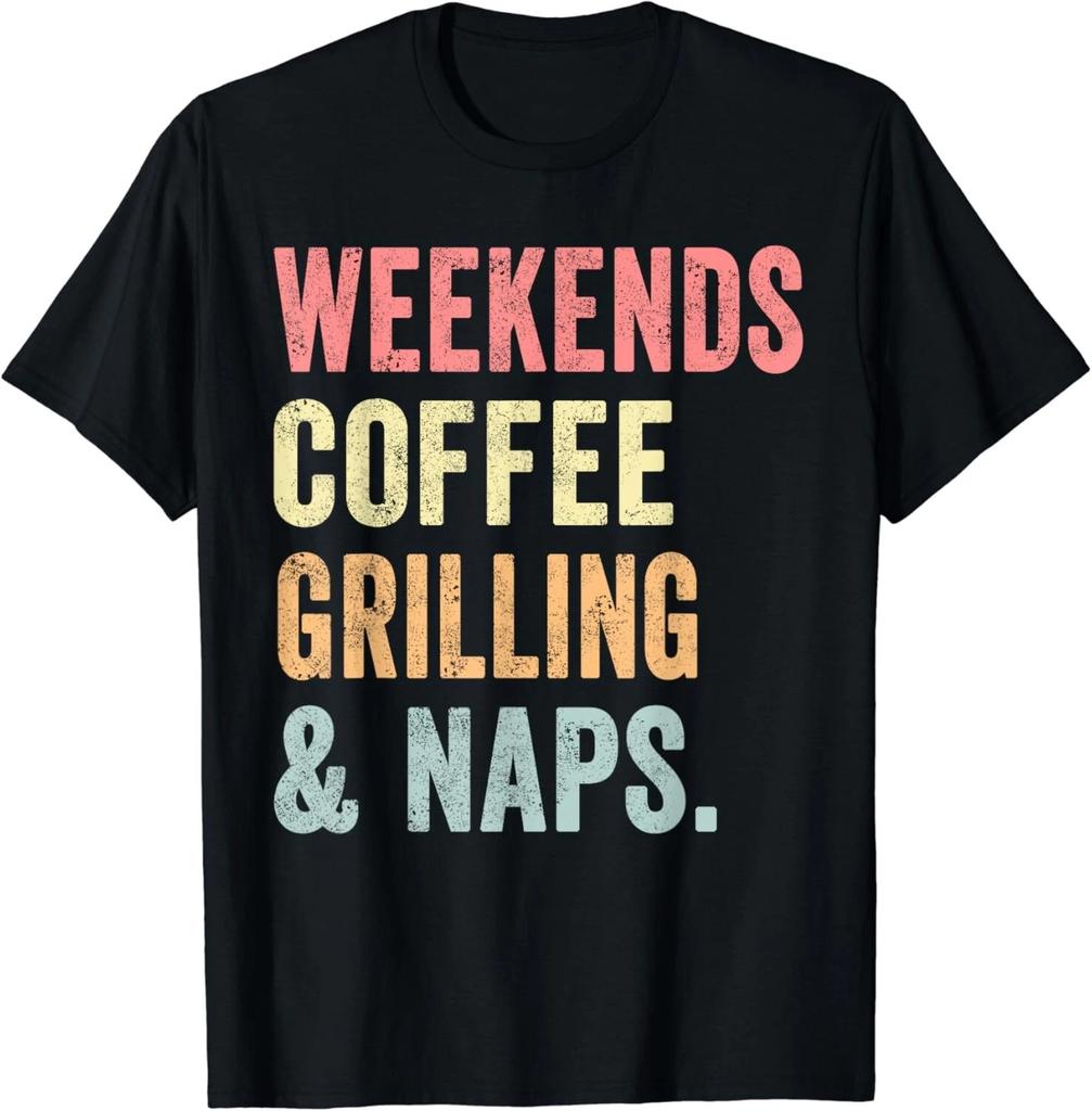 Weekends Coffee Grilling And Naps BBQ Grill Smoker Grilling Gift Unisex T-Shirt