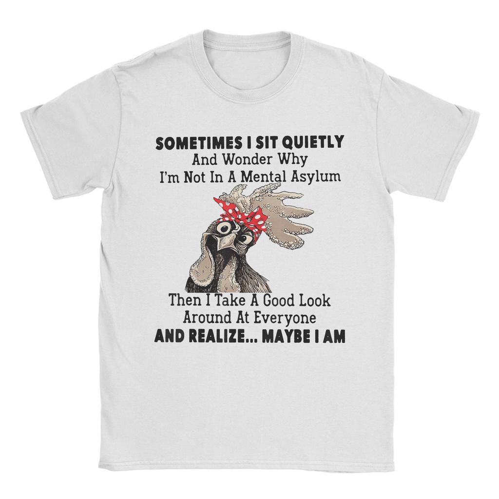Unisex Sometimes I Sit Quietly And Wonder Why Im Not In A Unisextal T Shirts Cotton Tops Summer Short Sleeve T Shirt O Neck Tshirt