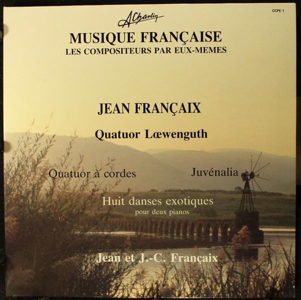 

LP Record JEAN FRANCAIX QUATUOR LOEWENGUTH Quatuor A Cordes Juvenalia Huit CCPE1 DISQUES A CHARL 1985 France Classical Used
