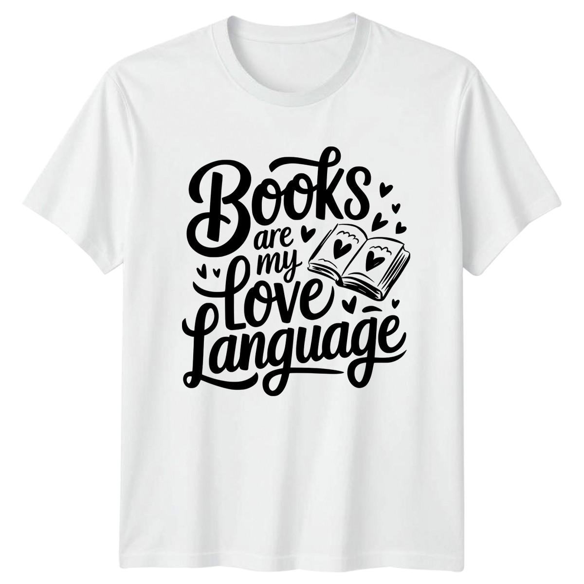 Books Are My Love Language T-Shirt Book Lover Reader Valentines Day M