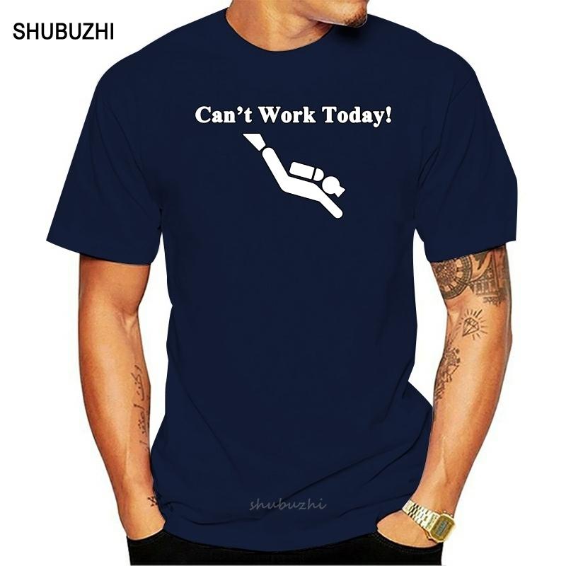 

printed Newest Can not Work Today Gone Scuba Diving tee shirt for men Unisex Novelty mens t shirts 3xl 4xl 5xl Fitness hip hop S