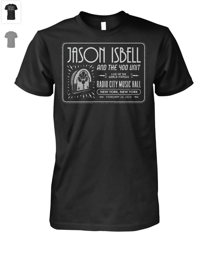 T Shirt Jason Isbell And The 400 Unit New York NY Radio City Music Hall 2024 Unisex T-Shirt XXXL