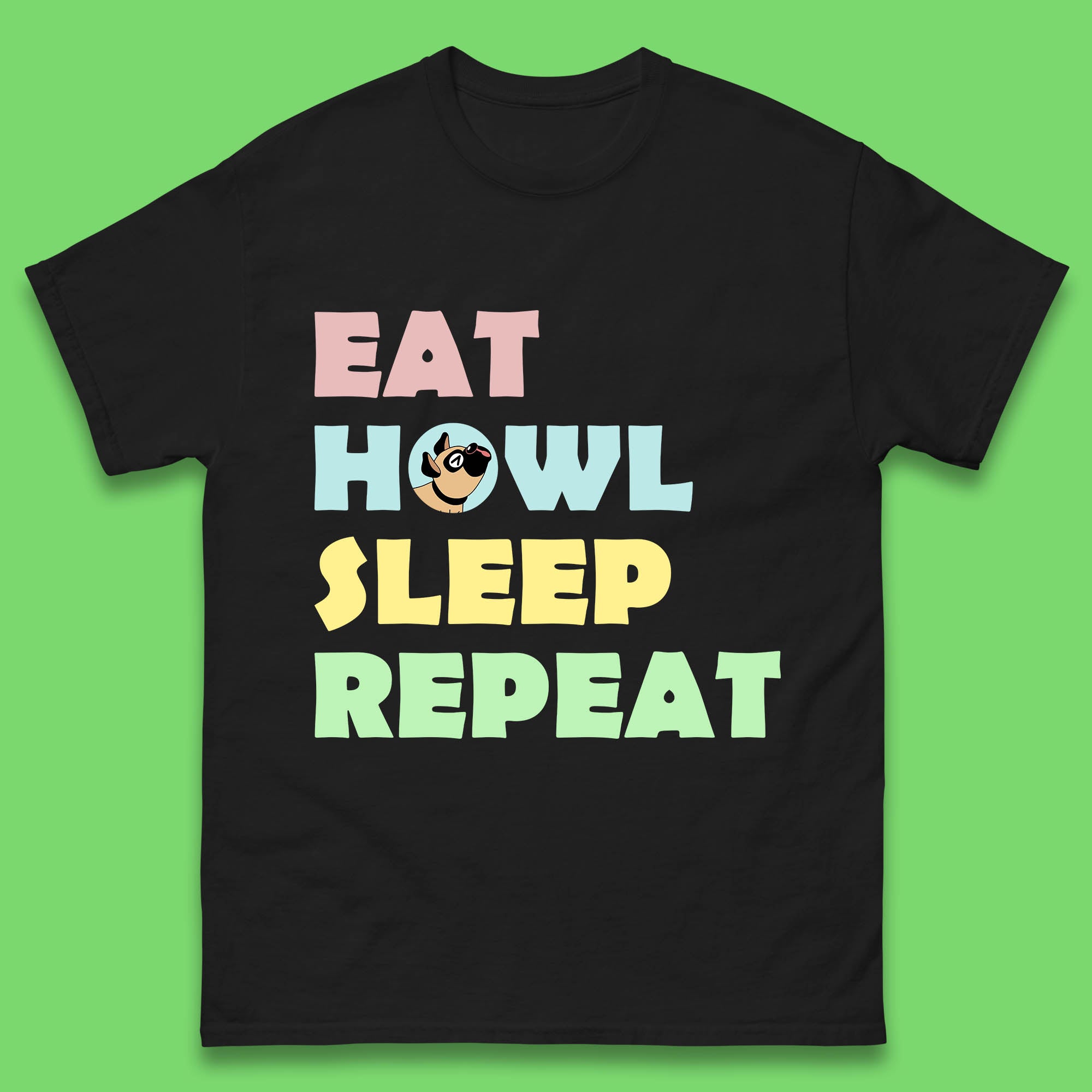 Eat Howl Sleep Repeat Funny Repeat Dogs Lover Dog s Sarcastic Ironic Quote Joke Mens Tee Top 3XL