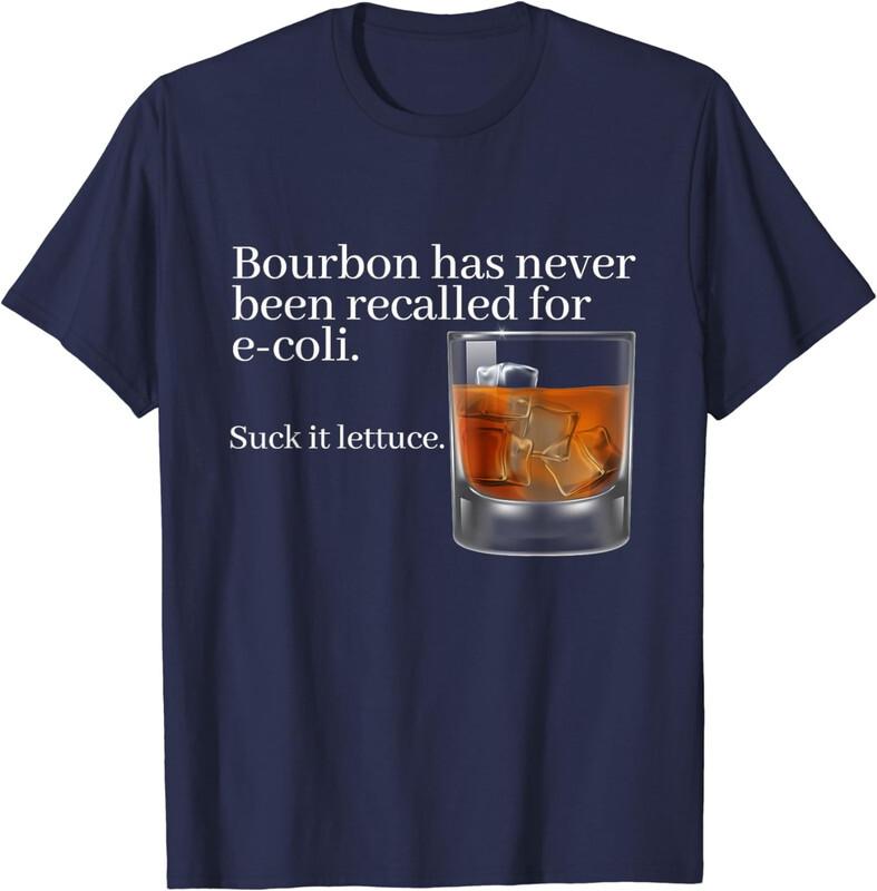 Bourbon Has Never Been Recalled for E-Coli Funny Unisex T-Shirt S разноцветный