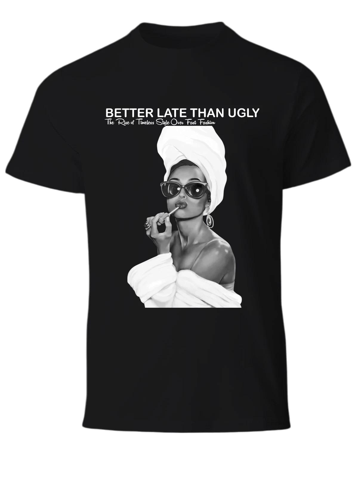 

Better Late Than Ugly 100% Cotton T-shirt Mens Tees Top Fashionable Retro Statement Tee, Trendy Classic M