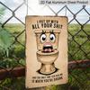 2D Flat Funny Rustic Wall Art - Vintage "I Put Up with All Your Sh*t" Aluminium Sign with Humorous Toilet Graphic - Metal Decor for Home, Bar