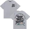 Your Way S Better Christian Bible Verse Print Tshirts Unisex WOMEN Gothic High Street Classic T Shirt Casual ONeck Loose Tshirt