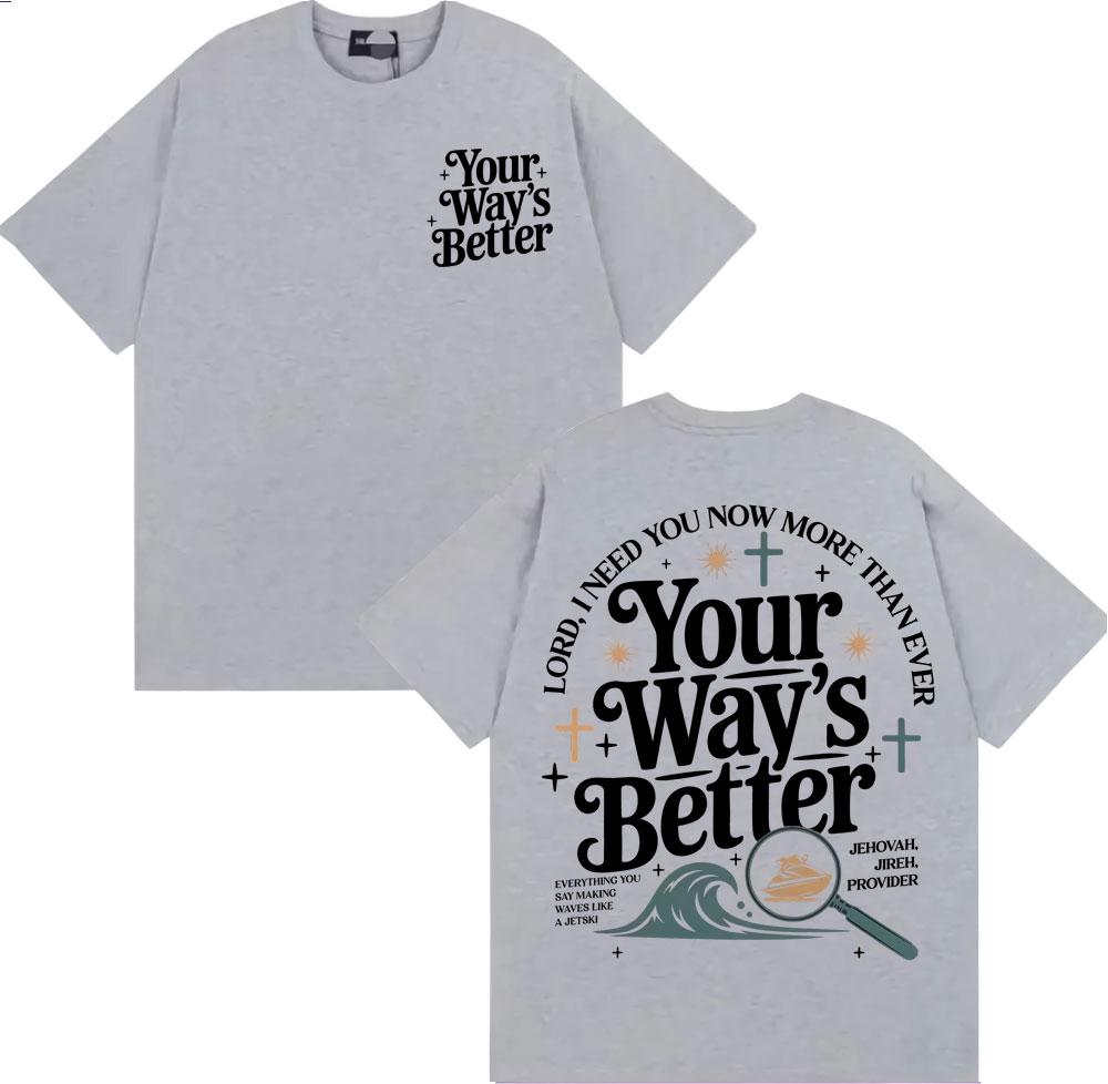 Your Way S Better Christian Bible Verse Print Tshirts Unisex WOMEN Gothic High Street Classic T Shirt Casual ONeck Loose Tshirt