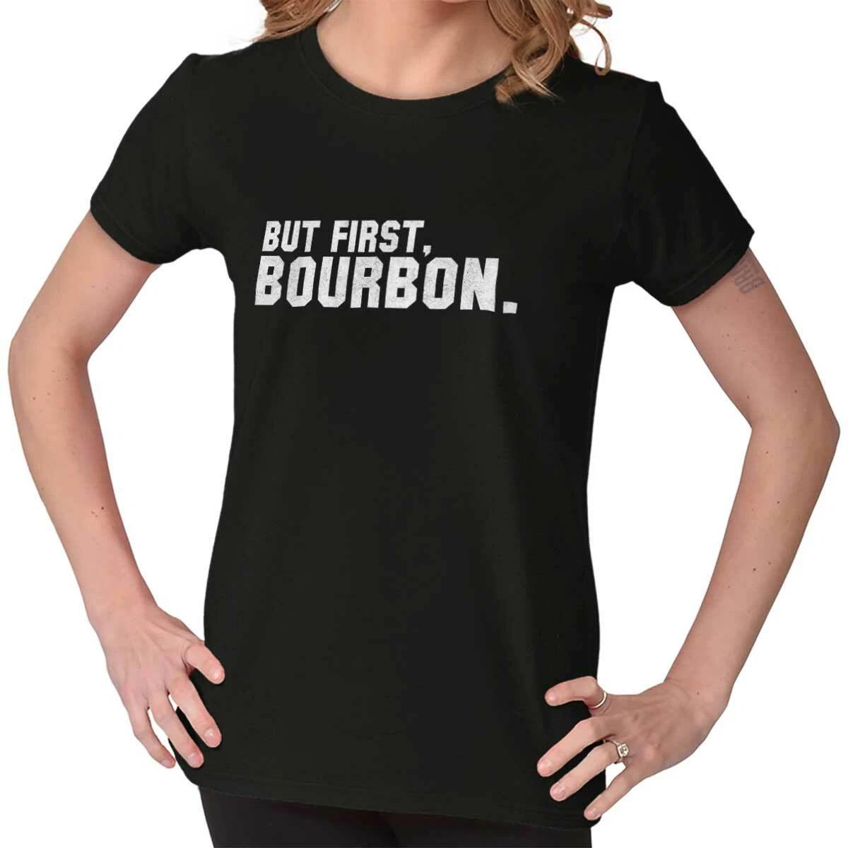 Funny Drinking Humor But First Bourbon Joke Womens Top Junior Graphic Tee XL