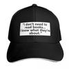 I Dont Need To Read Books I Know What Theyre About Baseball Cap Uv Protection Solar Hat Wild Ball Hat Womens Unisexs