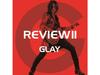 REVIEW II BEST OF GLAY [4CD+2DVD] Nomal Edition GLAY PCCN-41 J-Rock Best Of NEW