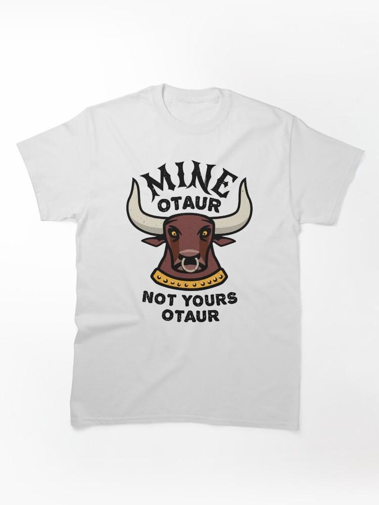 My Brother the Minotaur Mineotaur Not Yoursotaur - Funny Minotau Classic Unisex T-Shirt