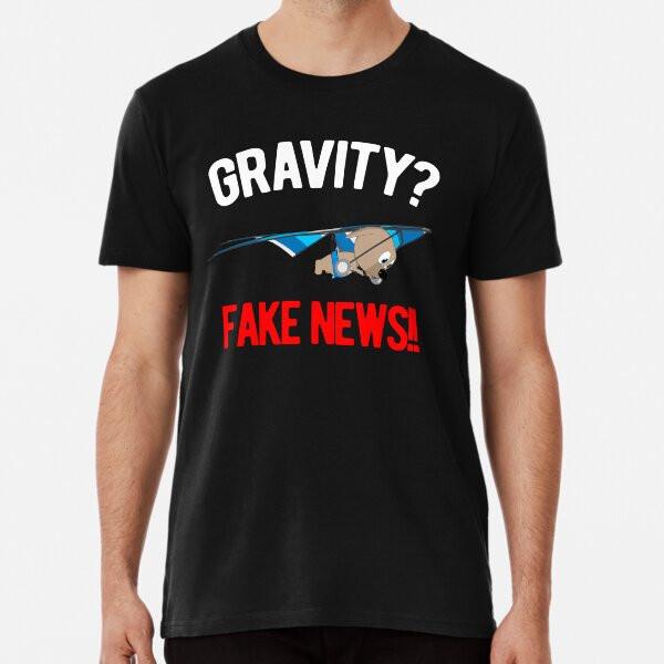 

Gravity Fake News - Funny Hang Glider Satire S to 5XL Made in the AU/USA T-Shirt M