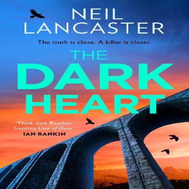 The Dark Heart by Neil Lancaster Hardback Book 9780008688387