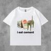 Summer Funny I Eat Cement Cursed Cat Funny Meme Graphic T Shirts Mens Women Oversized Short Sleeve Tshirt Male Cotton Clothing