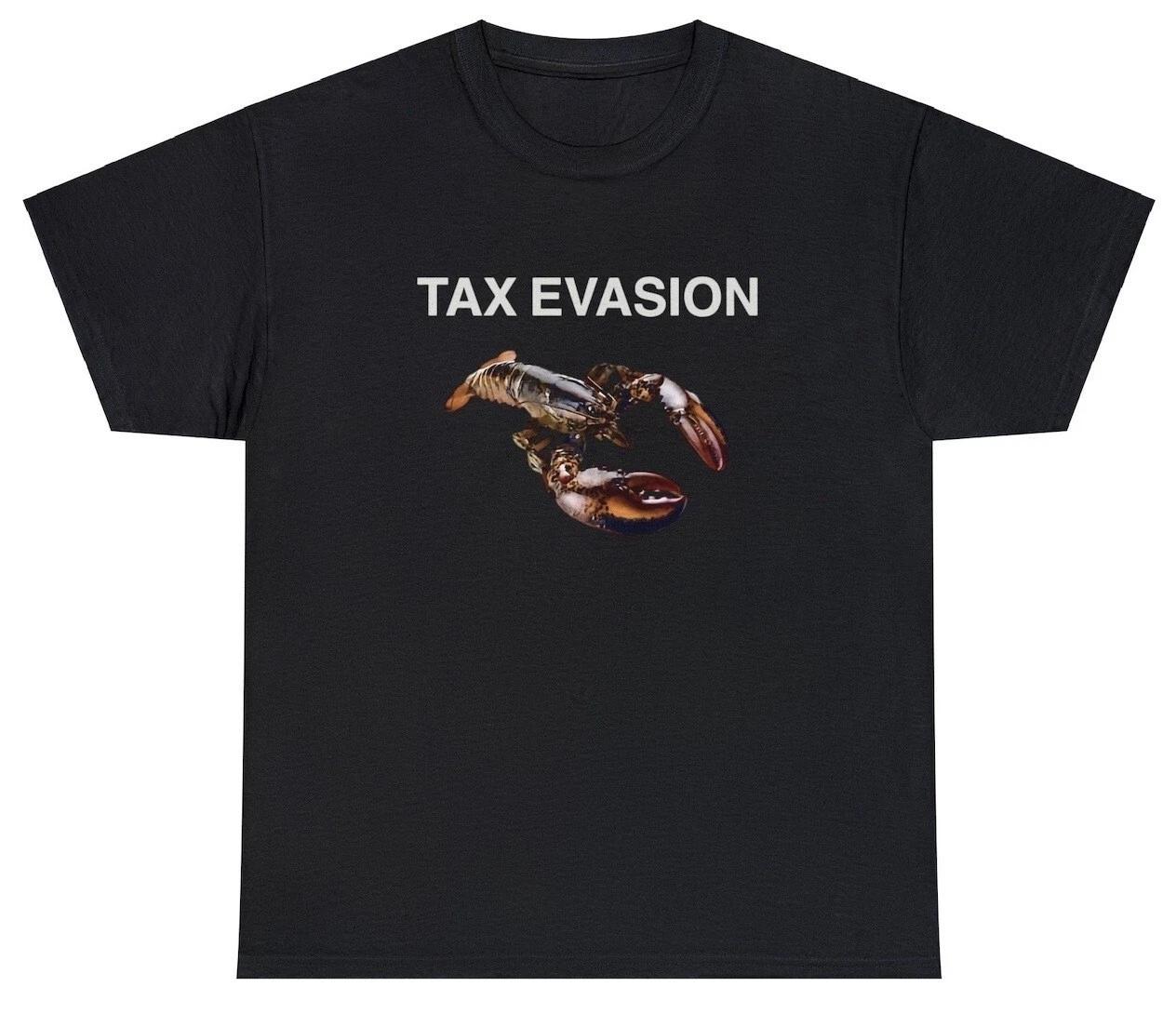 Tax Evasion T Shirt Funny IRS Hate Humor Lobster Oddly Specific Unique Meme Tee 2XL