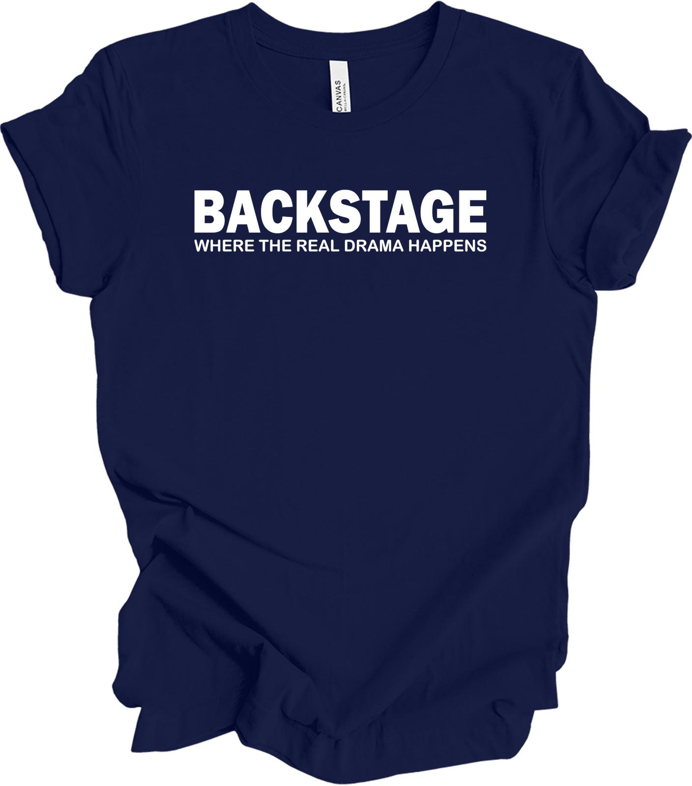 Backstage Where the Real Drama Happens T-Shirt M