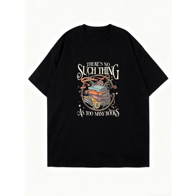Oversized T Shirt Black There Is No Such Thing As Too Many Books Book Stack Graphic Print Casual Wear For Women Reading Lover Outfit